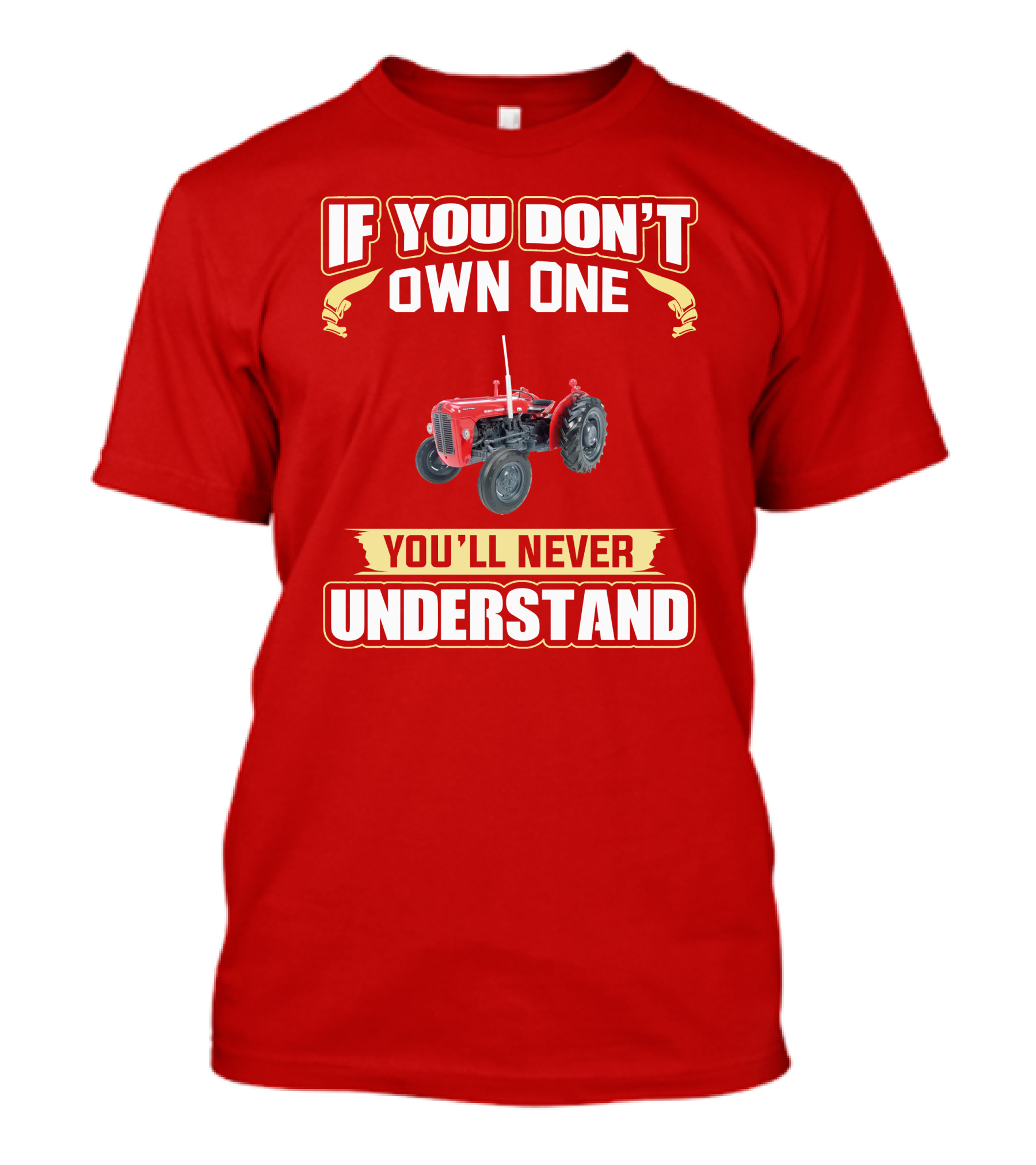 If You Don't Own One You'll Never Understand MF35 Tractor T-Shirt