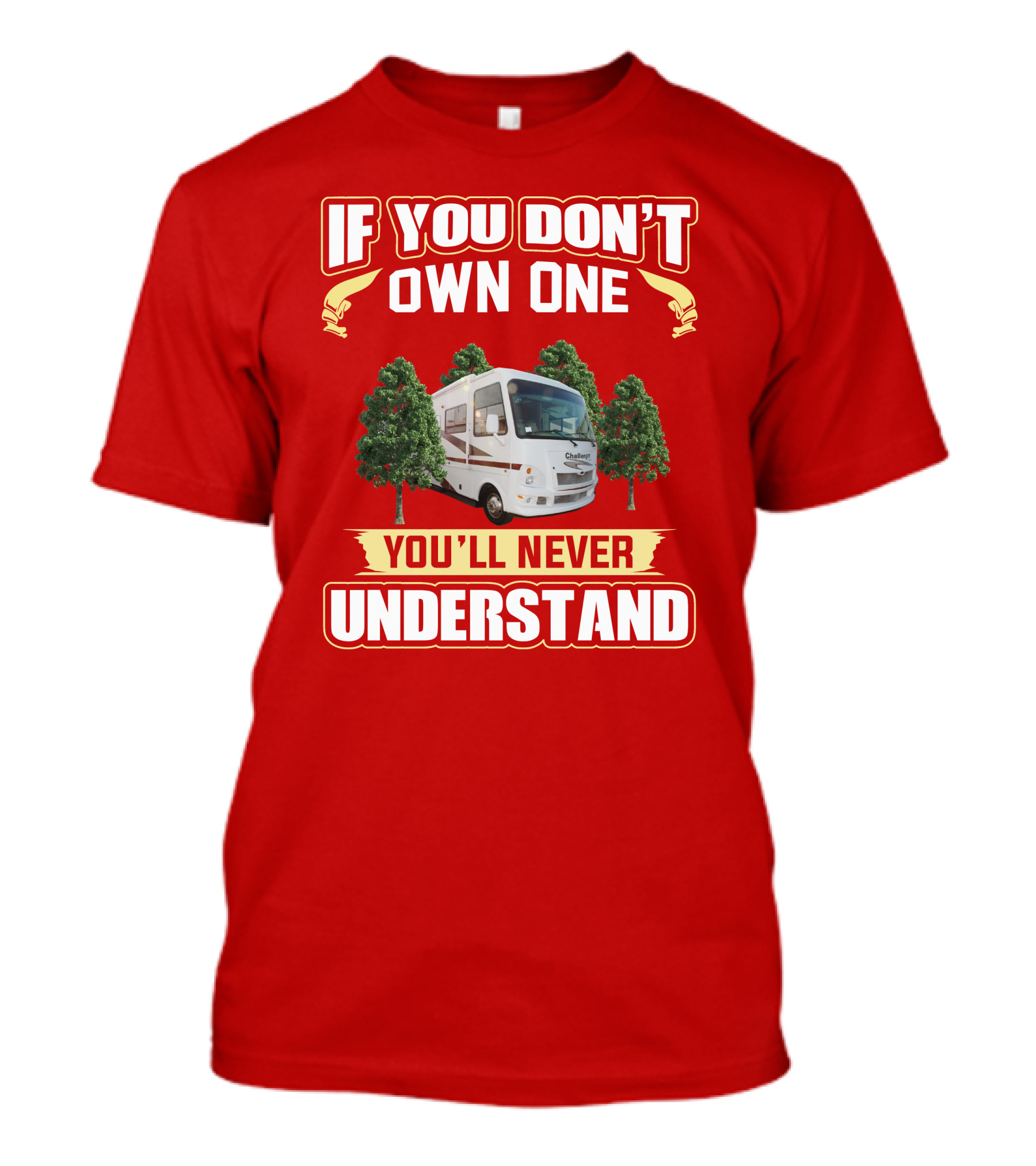 If You Don't Own One You'll Never Understand Damon Challenger RV T-Shirt