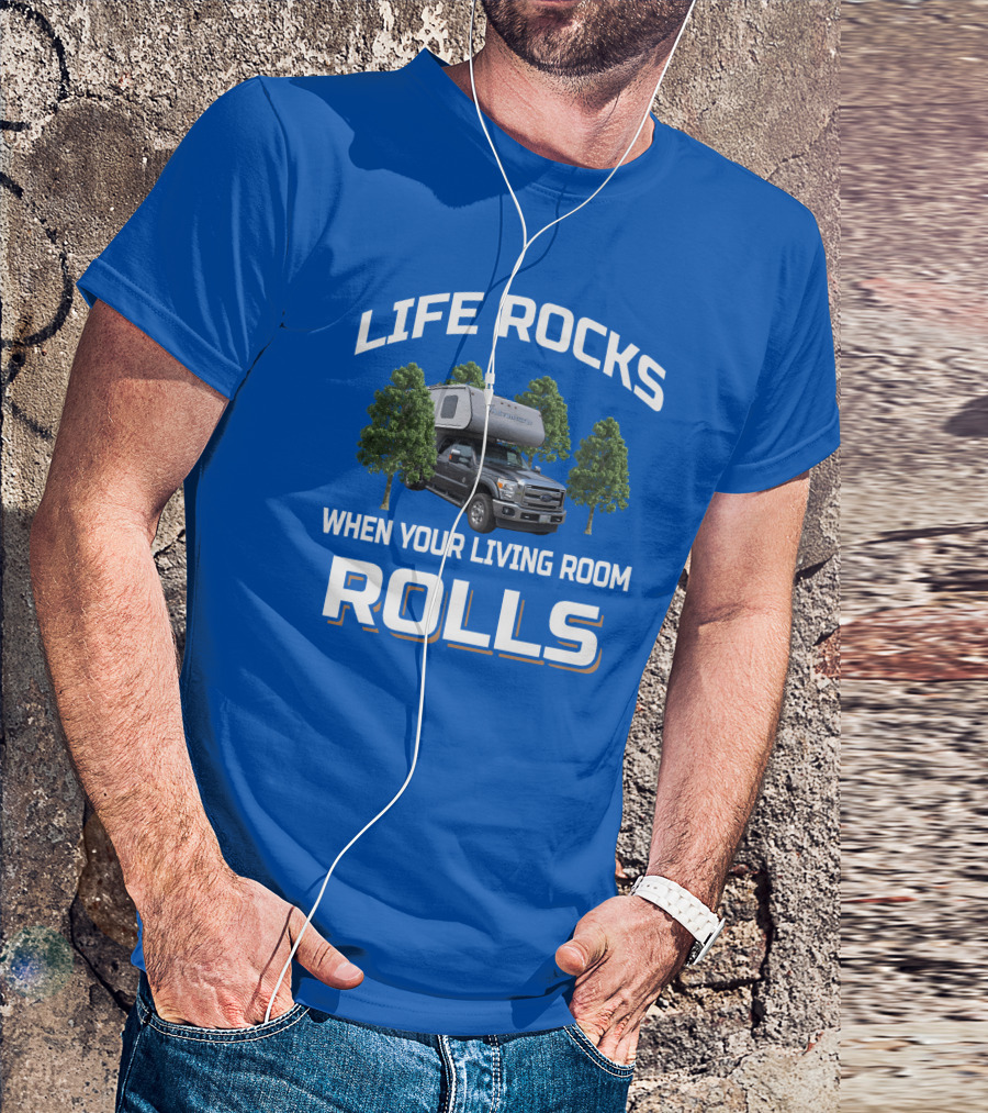 Life Rocks When Your Living Room Rolls Adventurer Campervan Traveling T-Shirt