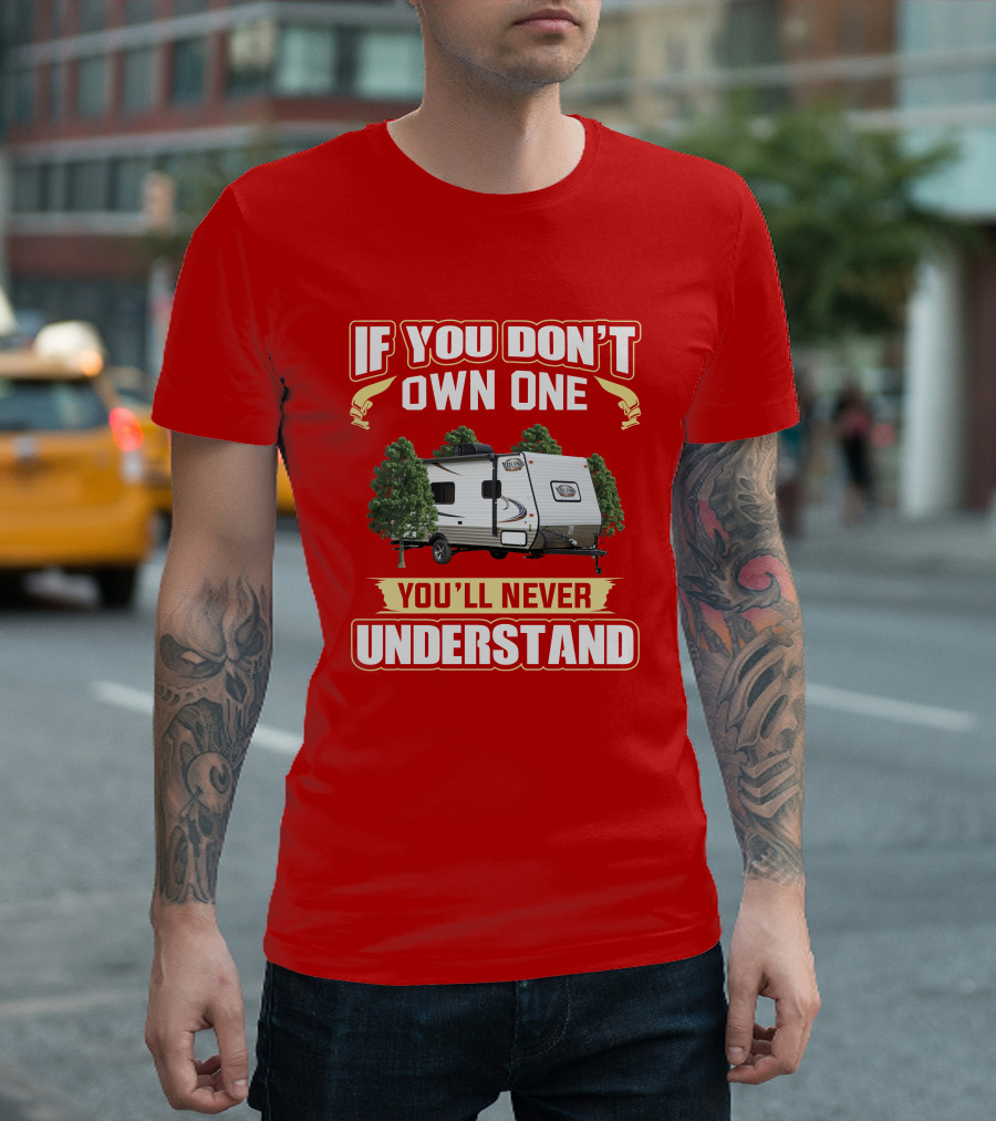 If You Don't Own One You'll Never Understand Coachmen Viking T-Shirt