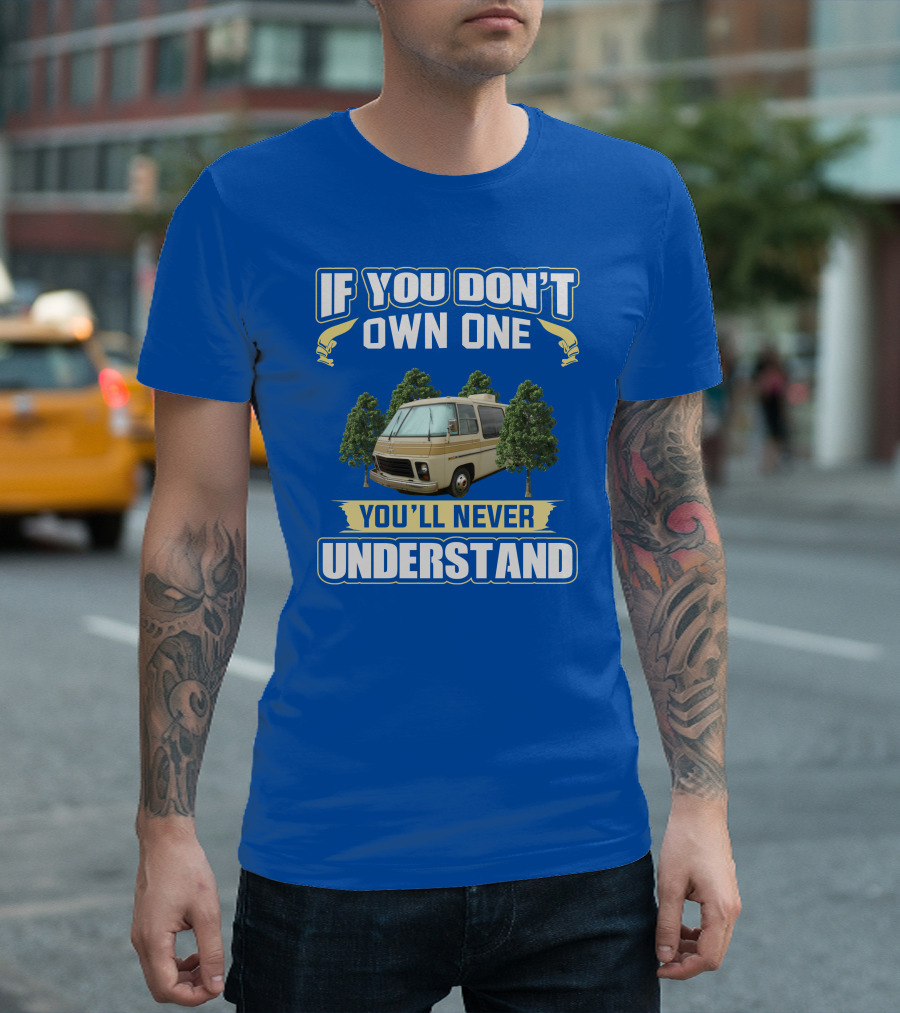 If You Don't Own One You'll Never Understand GMC RV Retro T-Shirt