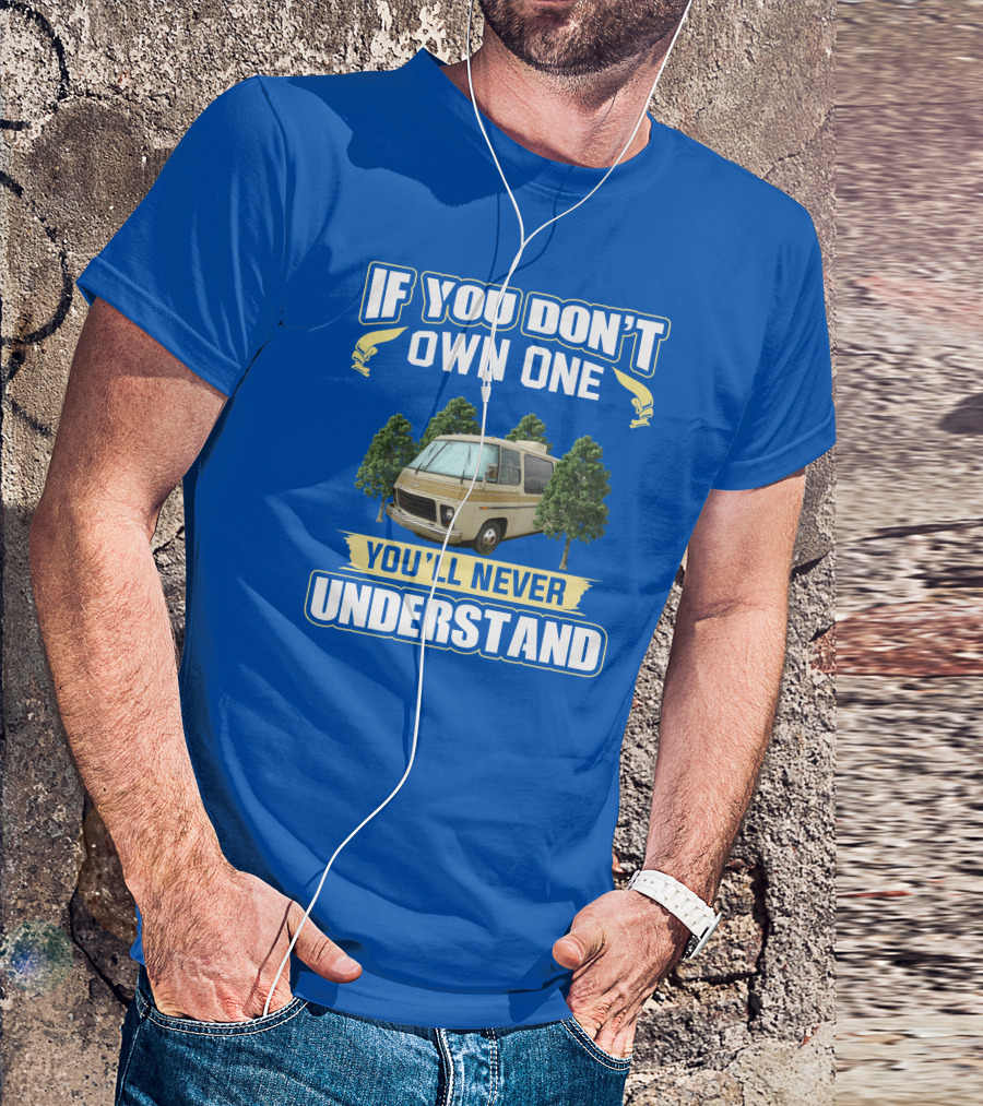 If You Don't Own One You'll Never Understand GMC RV Retro T-Shirt