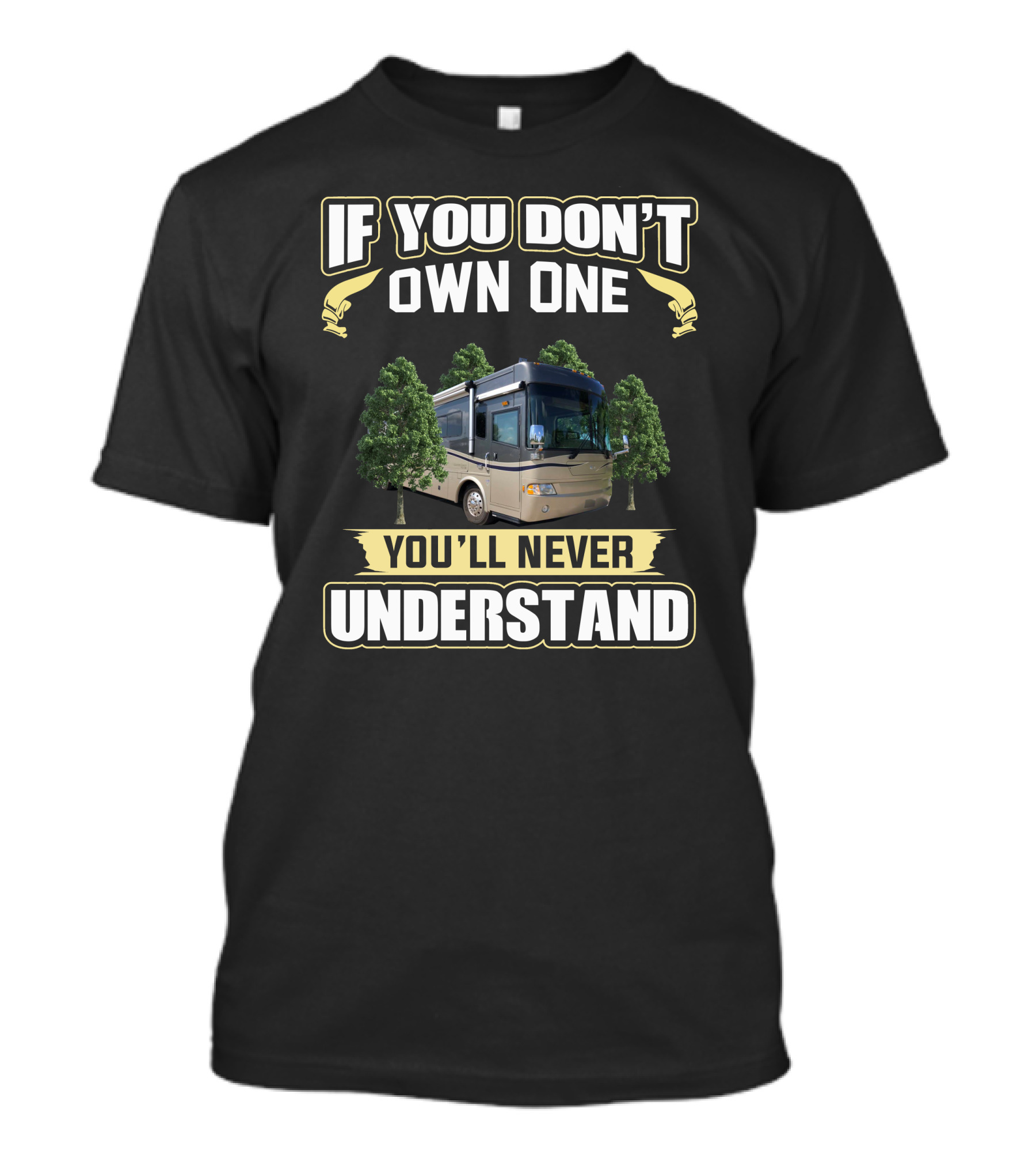 If You Don't Own One You'll Never Understand Country Coach RV T-Shirt