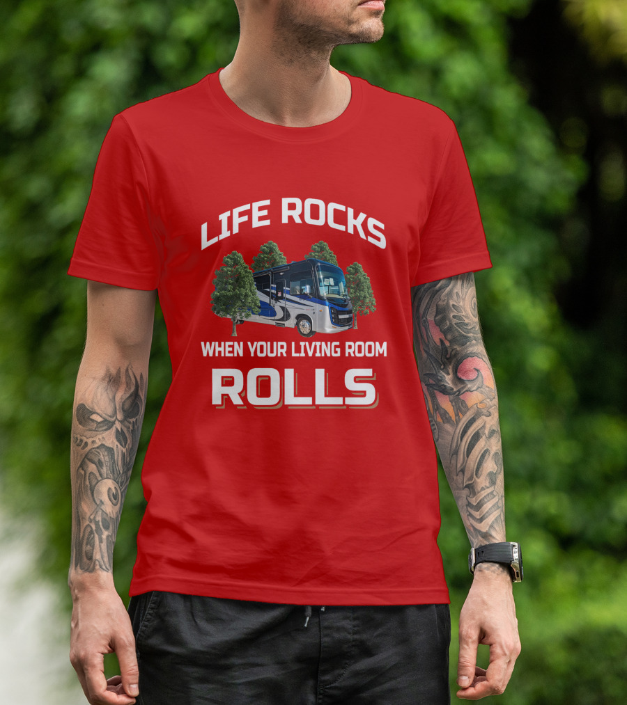 LIFE ROCKS WHEN YOUR LIVING ROOM ROLLS Entegra Vision T-Shirt