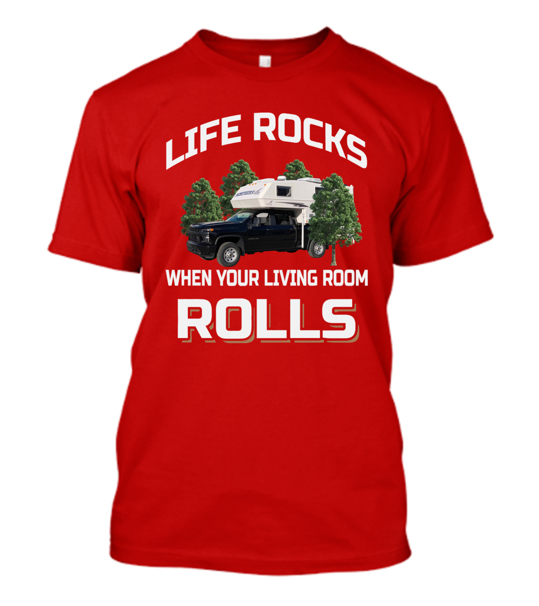 Life Rocks When Your Living Room Rolls Northern Lite Truck T-Shirt