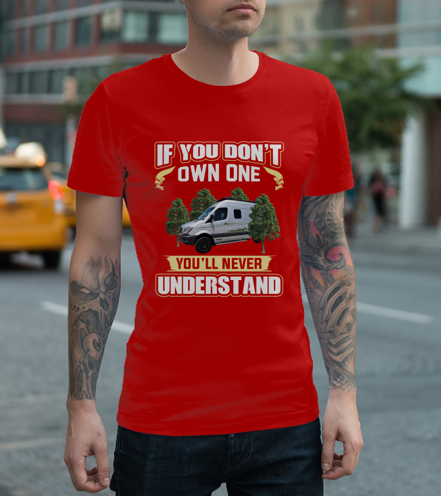 If You Don't Own One You'll Never Understand Winnebago Revel 4X4 T-Shirt