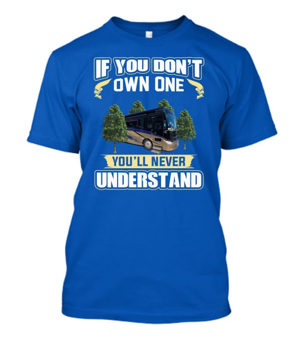 If You Don't Own One You'll Never Understand Allegro Bus T-Shirt