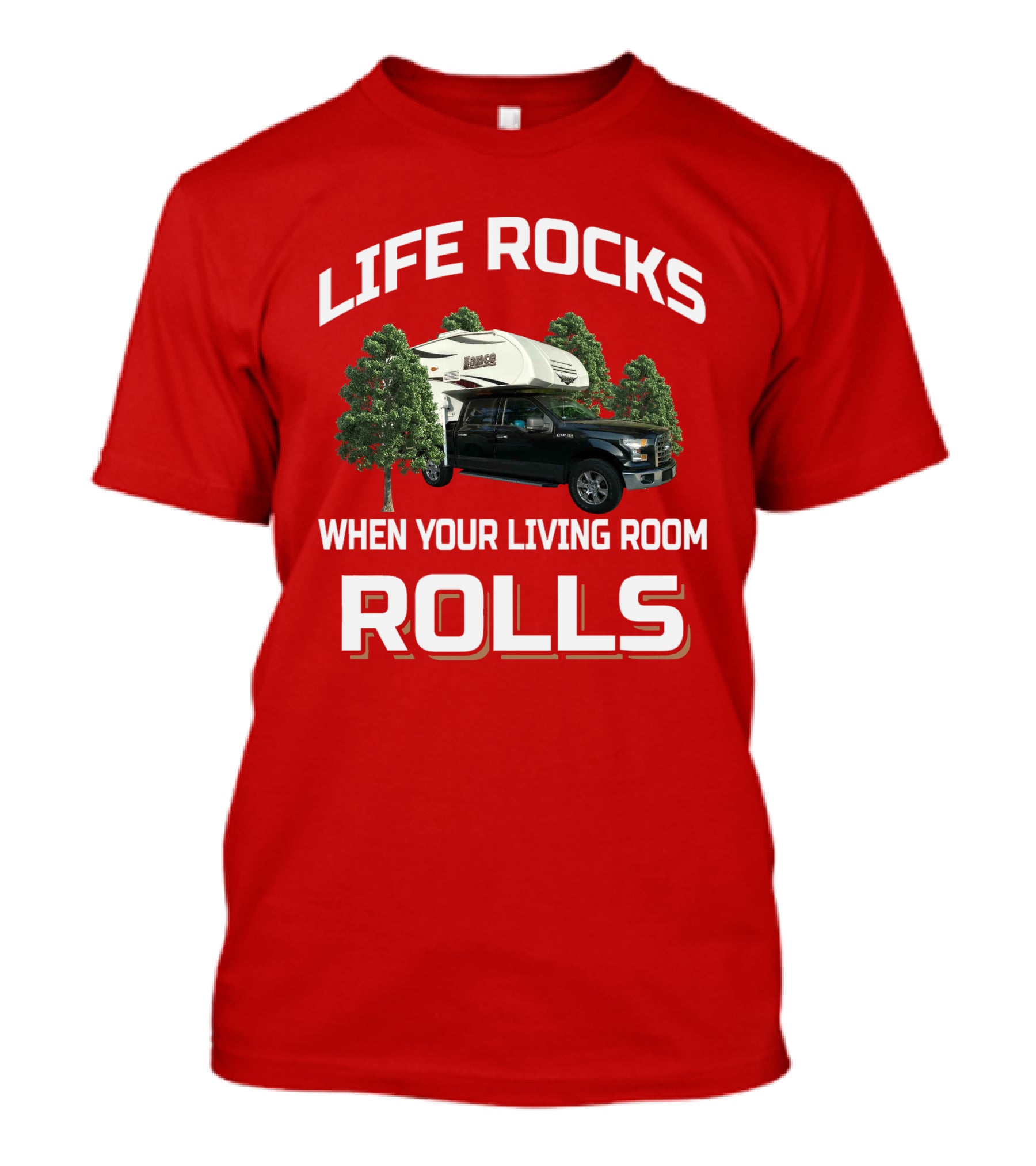 Lance 650 Life Rocks When Your Living Room Rolls T-Shirt