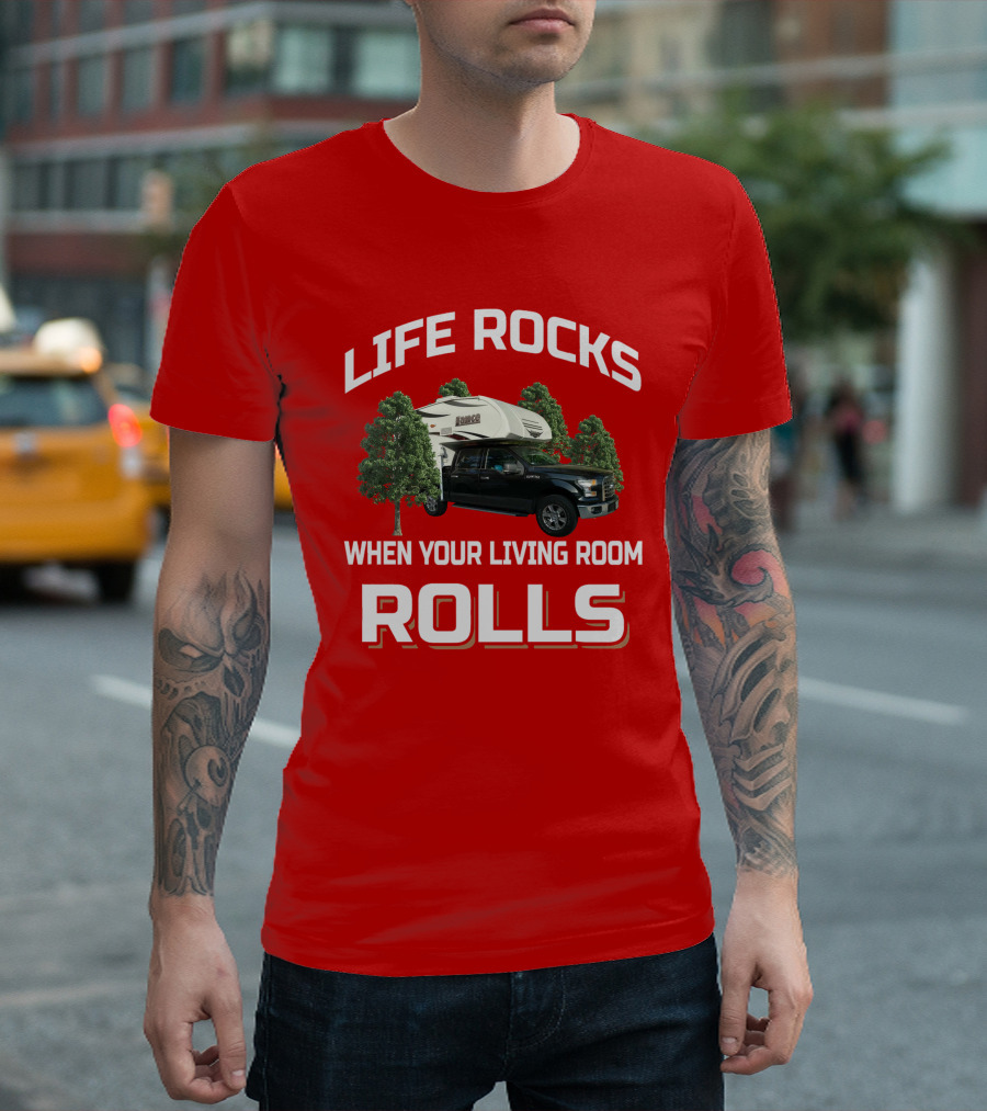 Lance 650 Life Rocks When Your Living Room Rolls T-Shirt