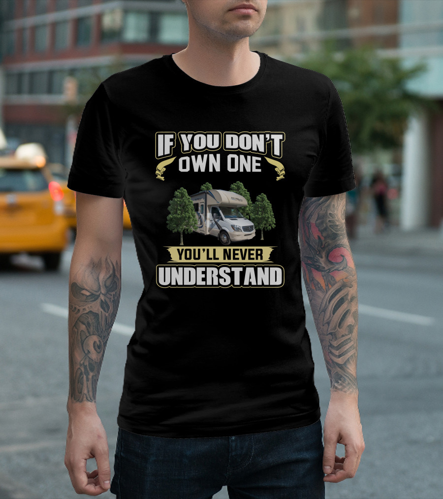 If You Don't Own One You'll Never Understand RV Freedom Elite T-Shirt