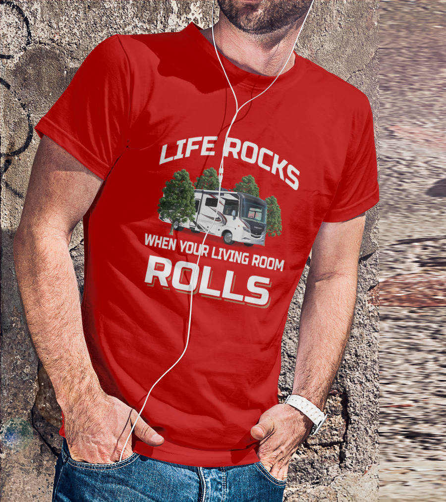 LIFE ROCKS WHEN YOUR LIVING ROOM ROLLS Jayco Precept T-Shirt