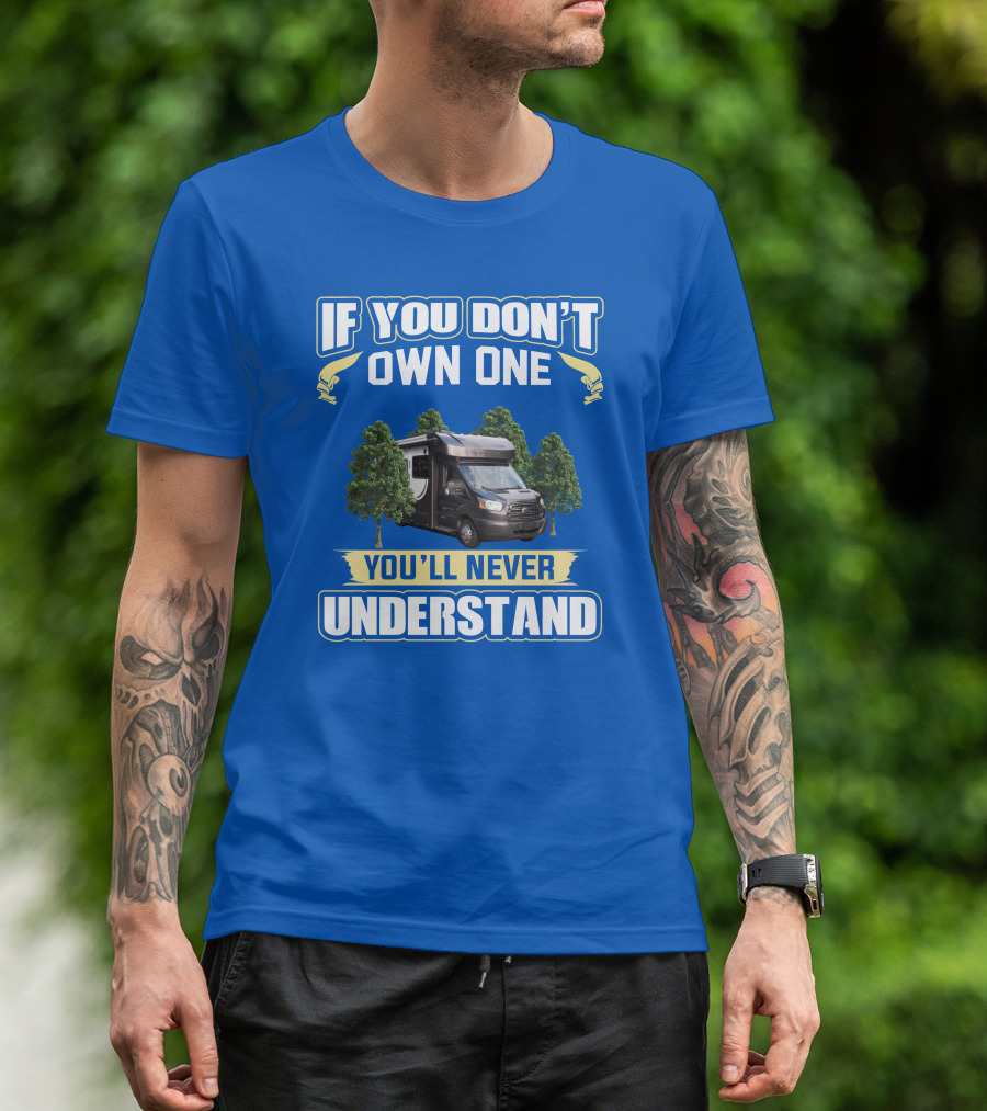 Winnebago Fuse If You Don't Own One You'll Never Understand T-Shirt
