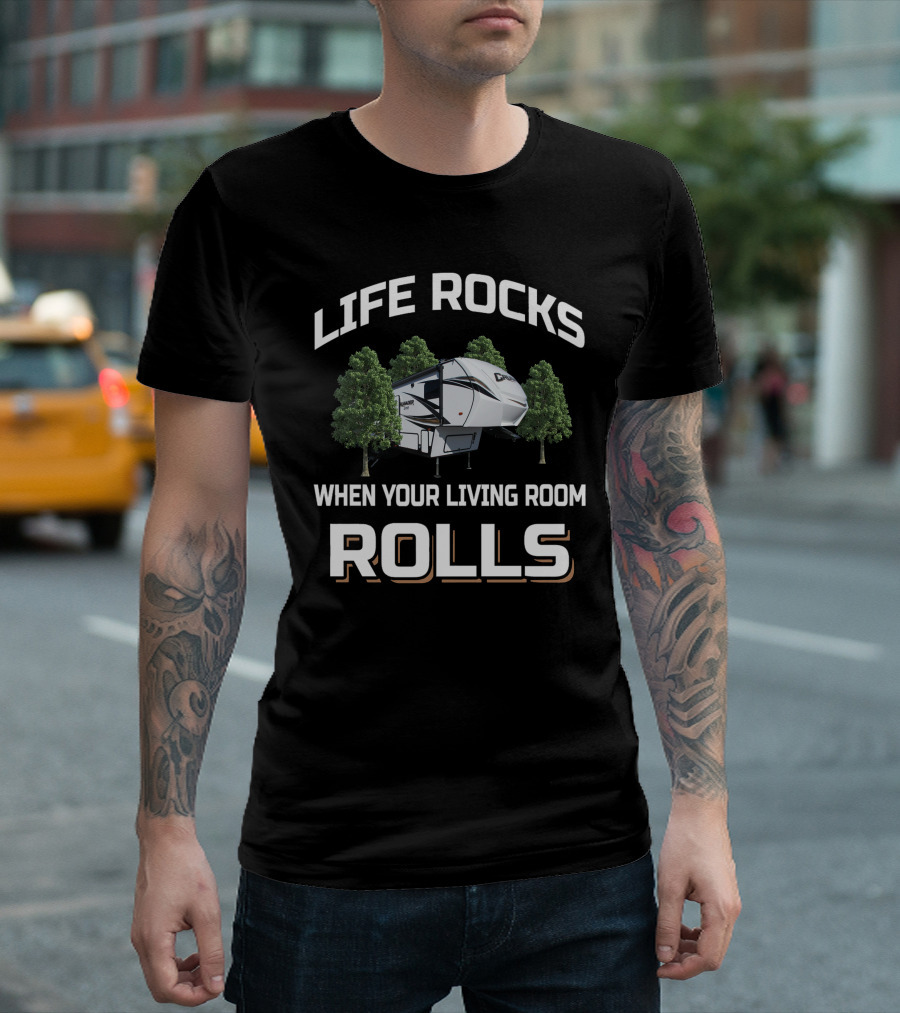 Life Rocks When Your Living Room Rolls Crusader T-Shirt