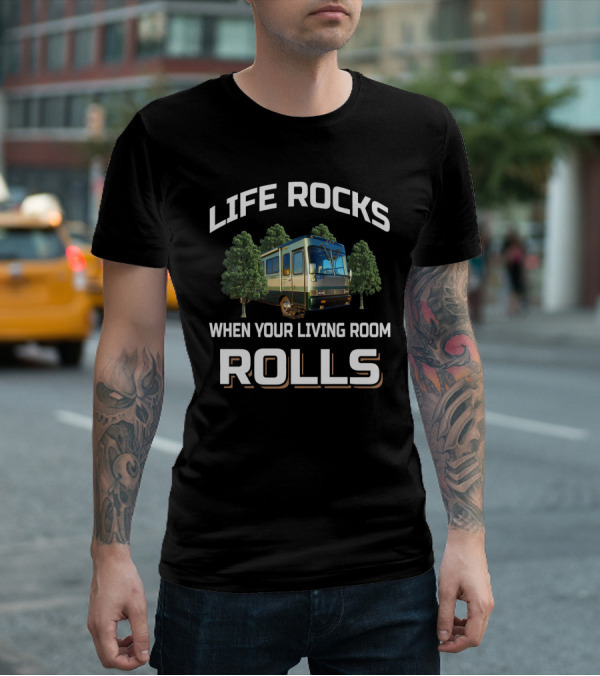 LIFE ROCKS WHEN YOUR LIVING ROOM ROLLS SAFARI T-Shirt