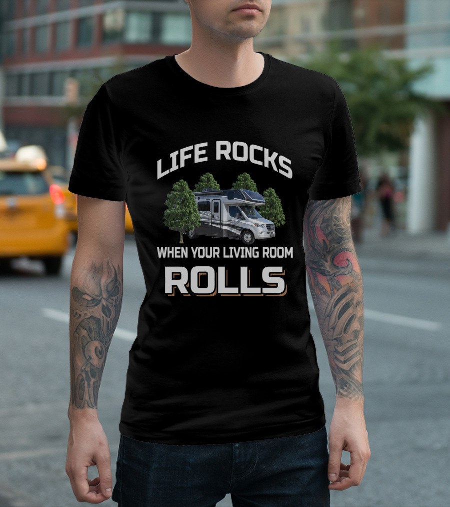 Life Rocks When Your Living Room Rolls Dynamax Isata T-Shirt