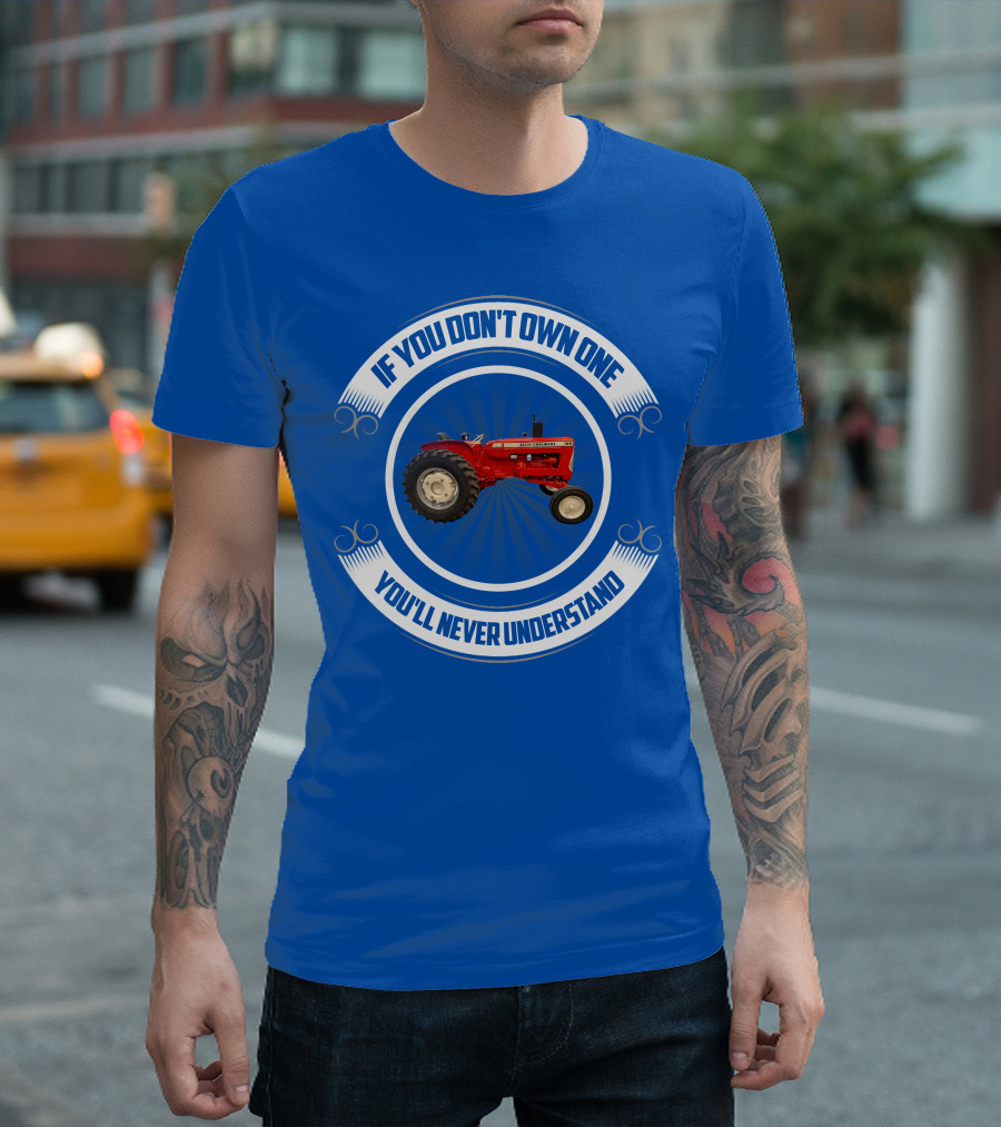 If You Don't Own One You'll Never Understand Red Tractor T-Shirt