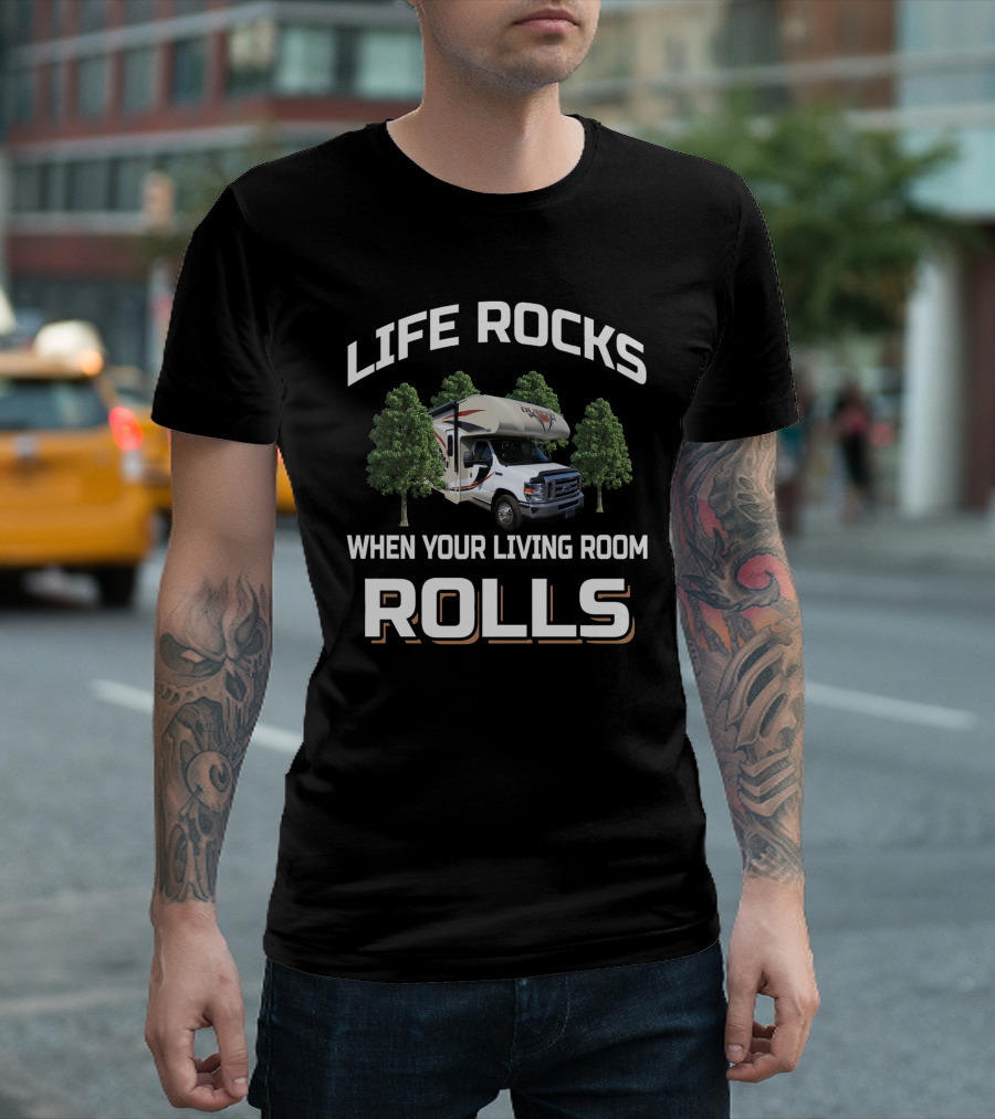 Life Rocks When Your Living Room Rolls RV Motorhome Adventure T-Shirt