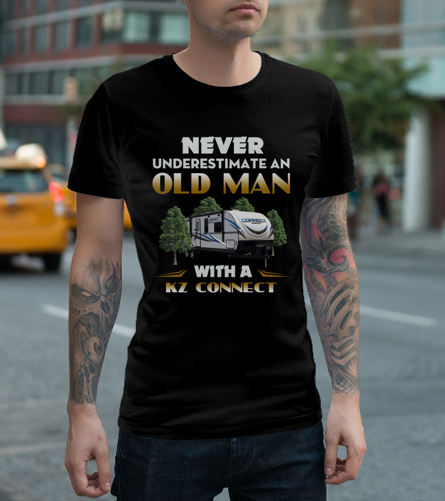 NEVER UNDERESTIMATE AN OLD MAN WITH A KZ CONNECT T-Shirt