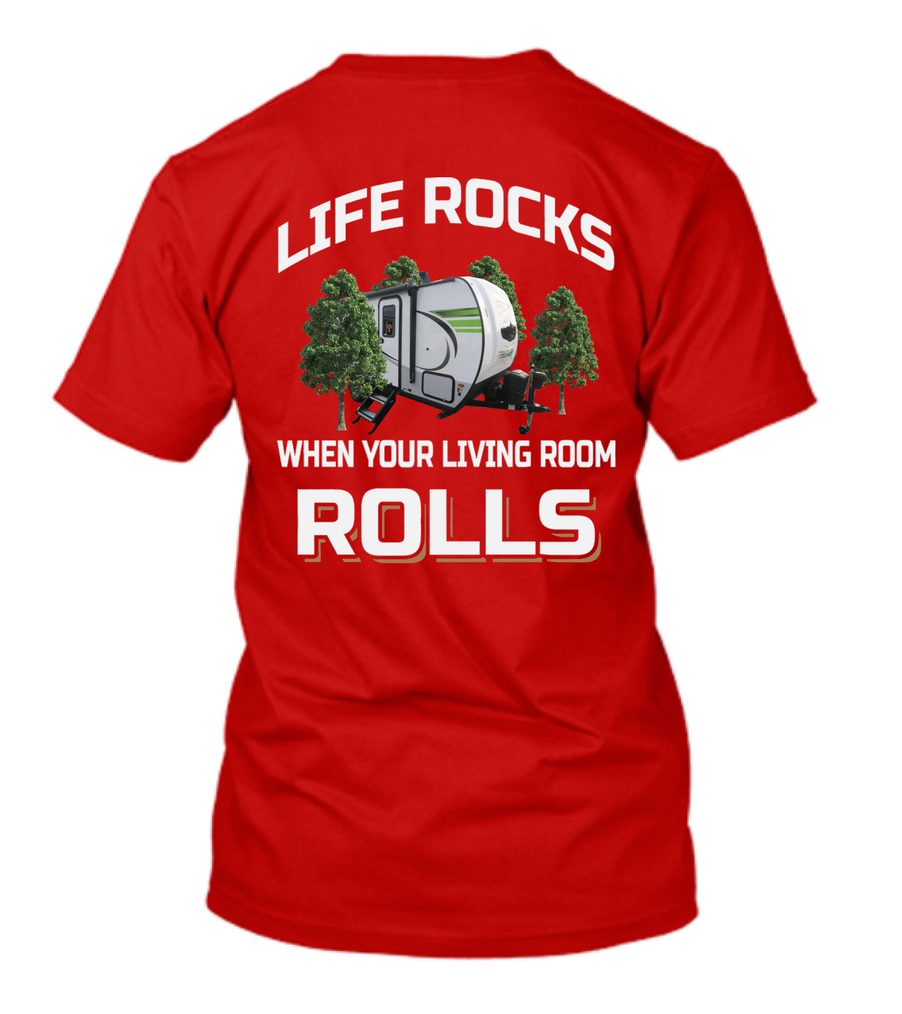 LIFE ROCKS WHEN YOUR LIVING ROOM ROLLS Flagstaff E Pro T-Shirt
