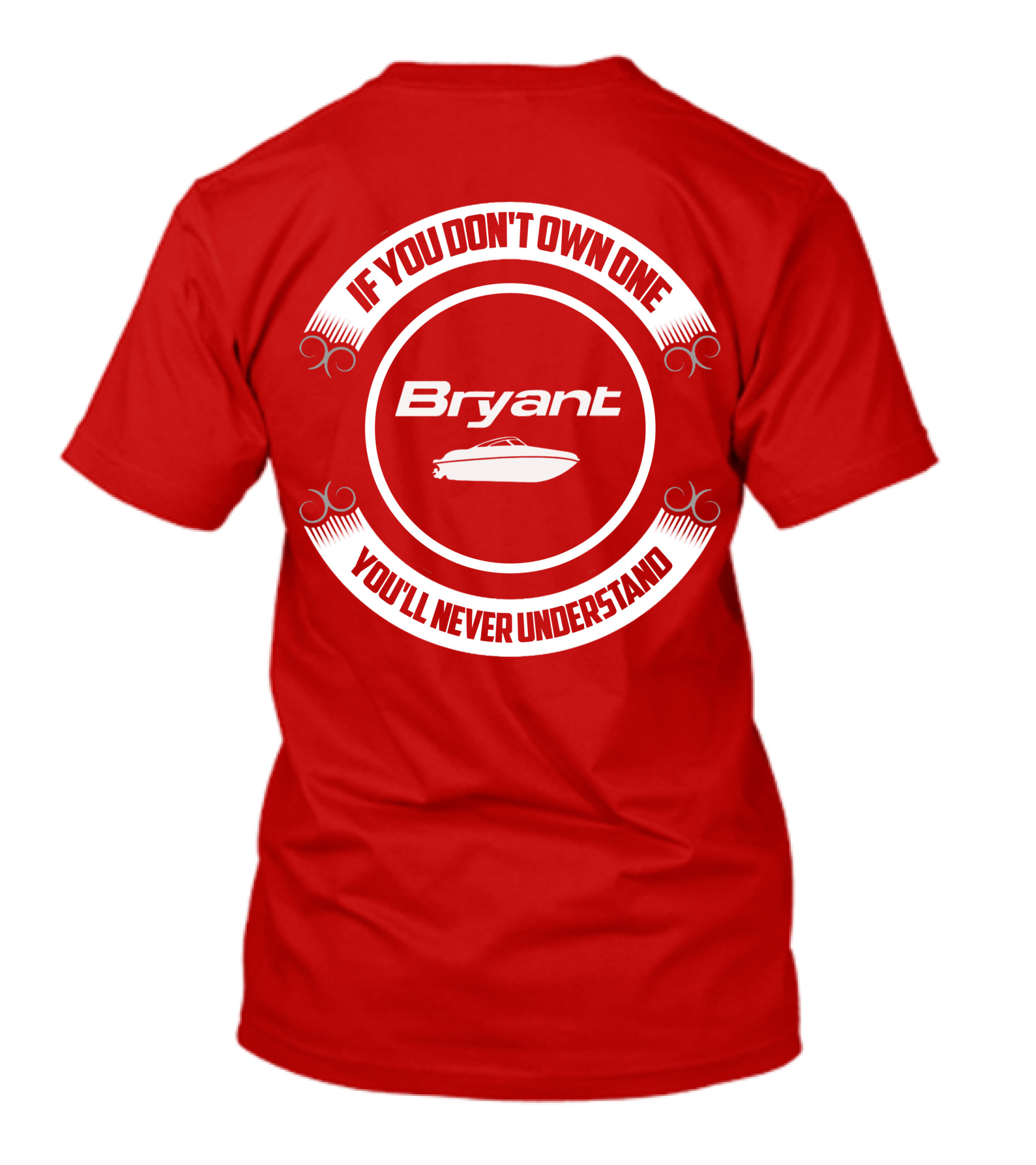 Bryant Boat If You Don’t Own One You’ll Never Understand T-Shirt
