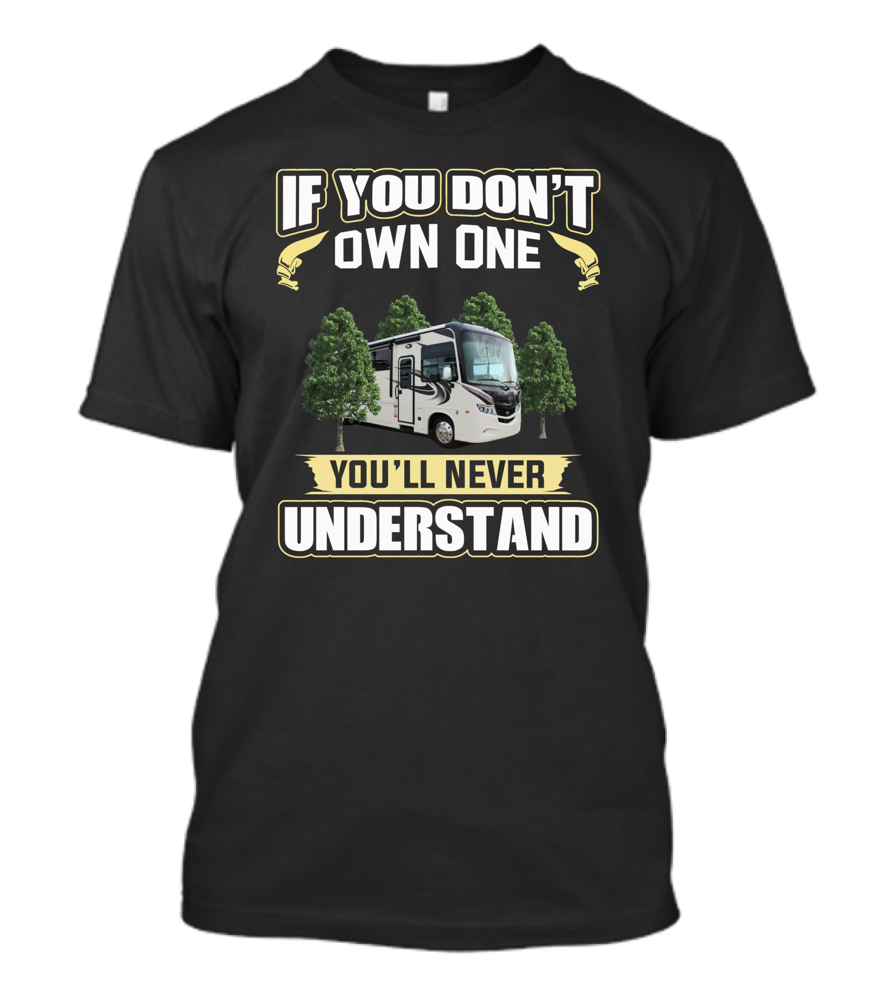 If You Don't Own One You'll Never Understand Jayco Precept RV T-Shirt