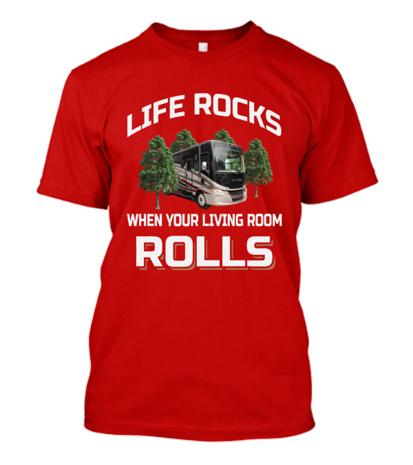 Life Rocks When Your Living Room Rolls Tiffin Open Road Allegro T-Shirt