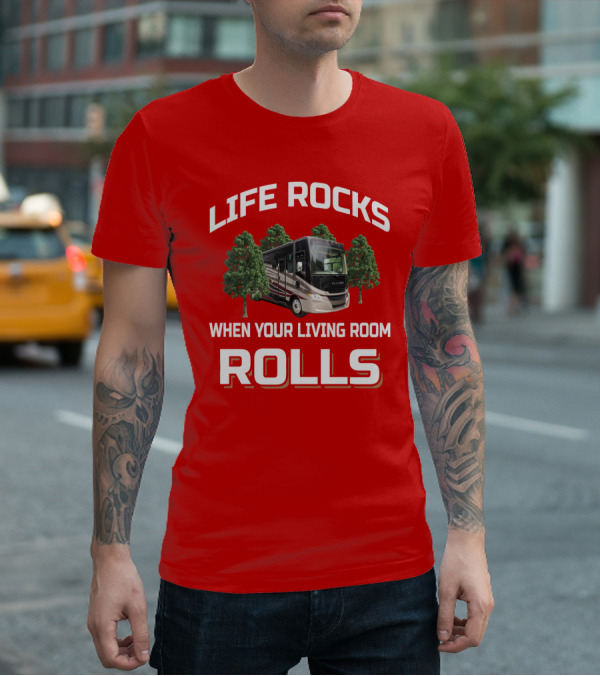 Life Rocks When Your Living Room Rolls Tiffin Open Road Allegro T-Shirt