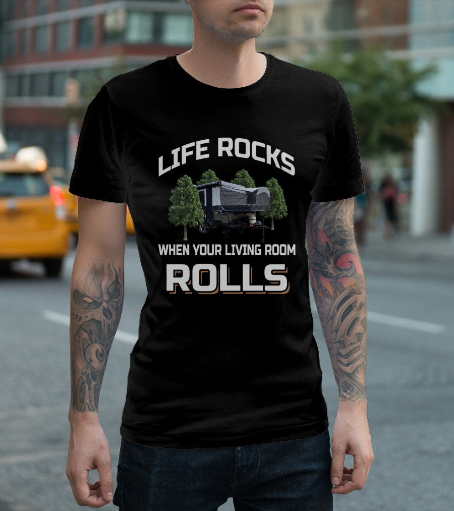 Life Rocks When Your Living Room Rolls Camp Trailer Forest T-Shirt