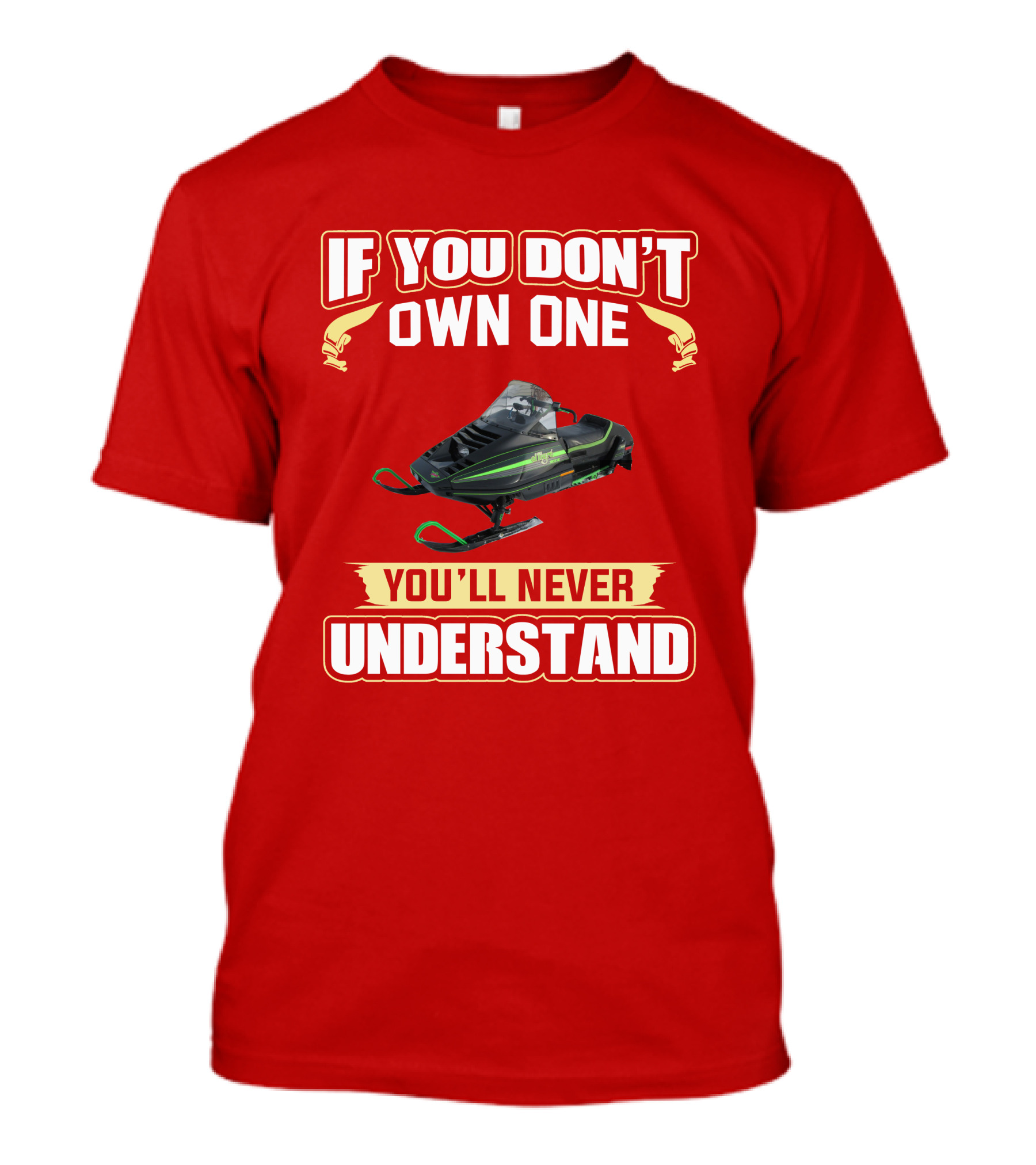 Arctic Cat ElTigre If You Don't Own One You'll Never Understand T-Shirt