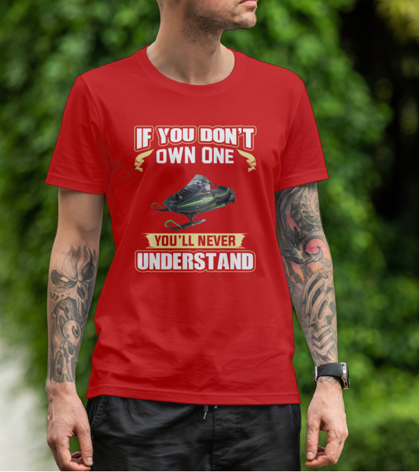 Arctic Cat ElTigre If You Don't Own One You'll Never Understand T-Shirt