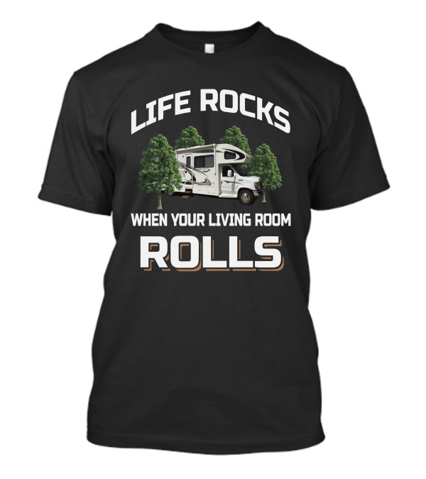 LIFE ROCKS WHEN YOUR LIVING ROOM ROLLS 2011 GREYHAWK 31FS T-Shirt