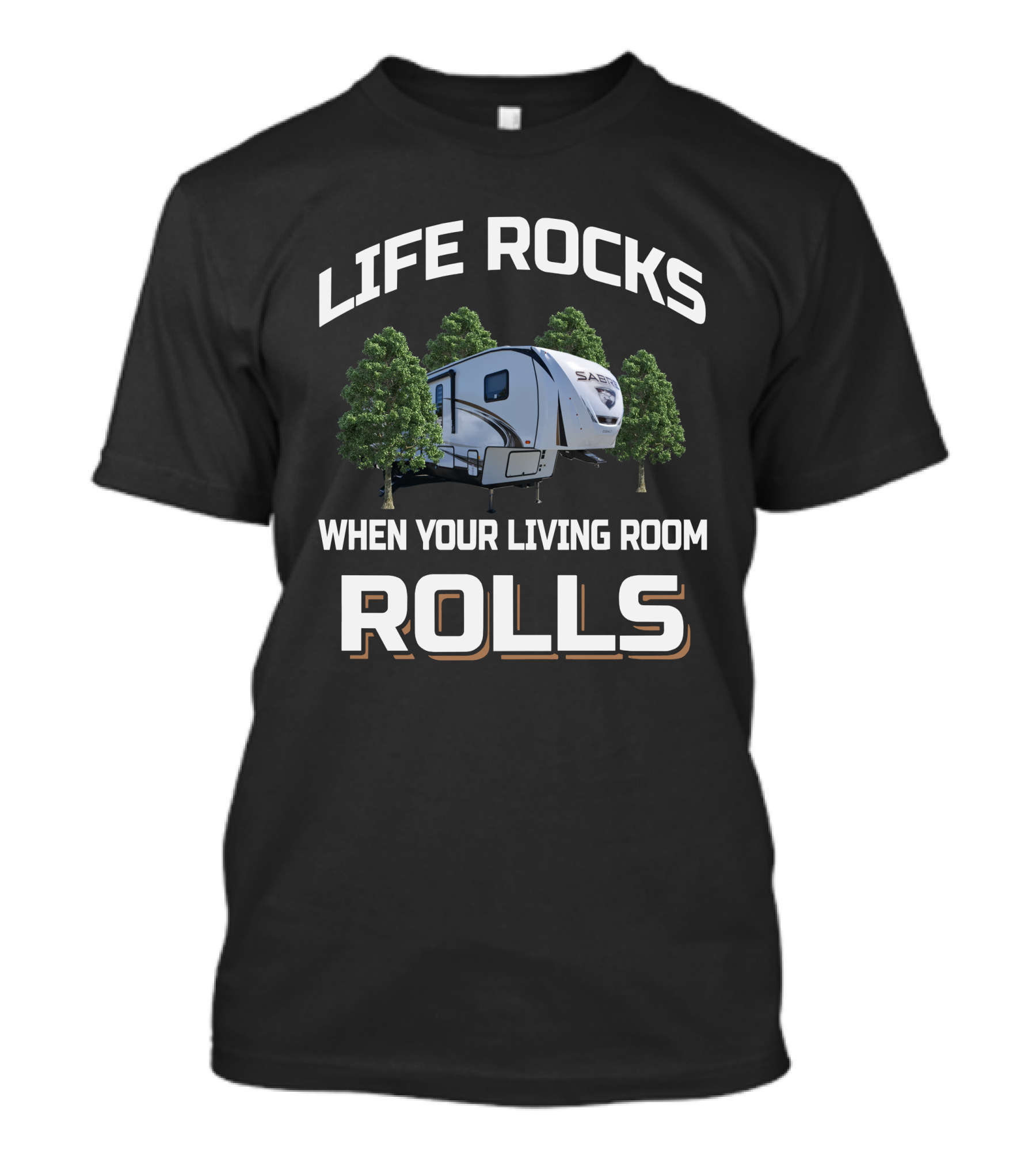 LIFE ROCKS WHEN YOUR LIVING ROOM ROLLS SABRE 38DBQ T-Shirt