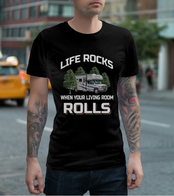 Life Rocks When Your Living Room Rolls Coachmen Cross Trek 22xg T-Shirt