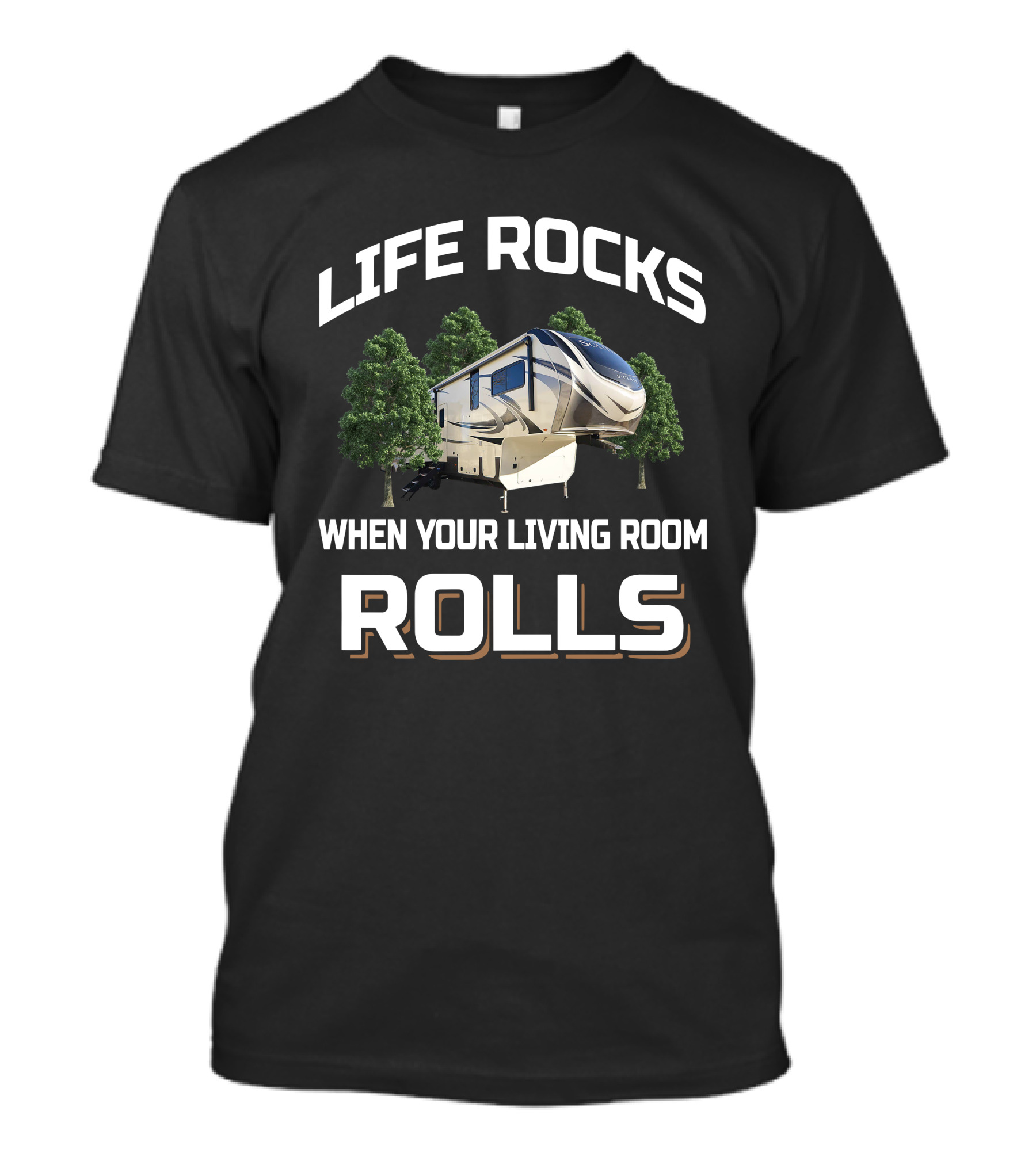 LIFE ROCKS WHEN YOUR LIVING ROOM ROLLS Solitude Class 2930 RV Adventure T-Shirt