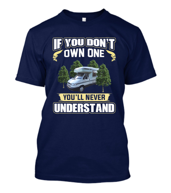 If You Don't Own An Autosleeper Clubman You'll Never Understand T-Shirt