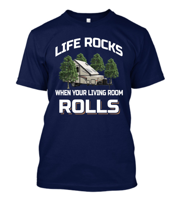 Life Rocks When Your Living Room Rolls Rockwood Premier T-Shirt
