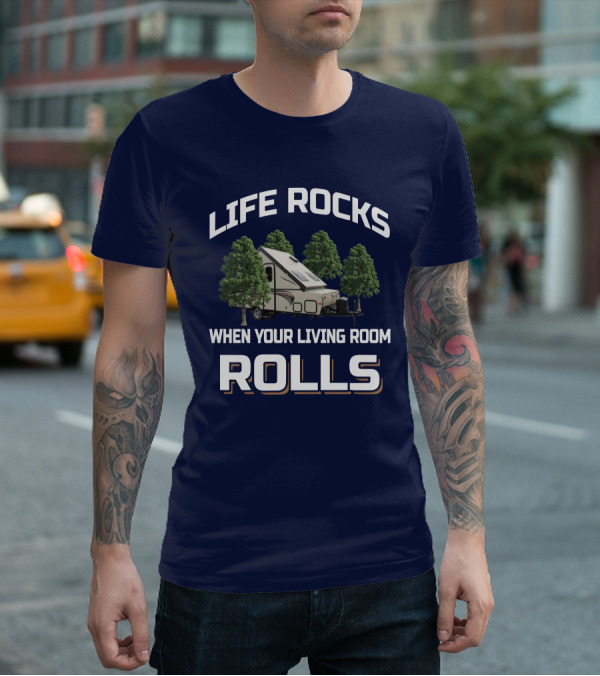 Life Rocks When Your Living Room Rolls Rockwood Premier T-Shirt