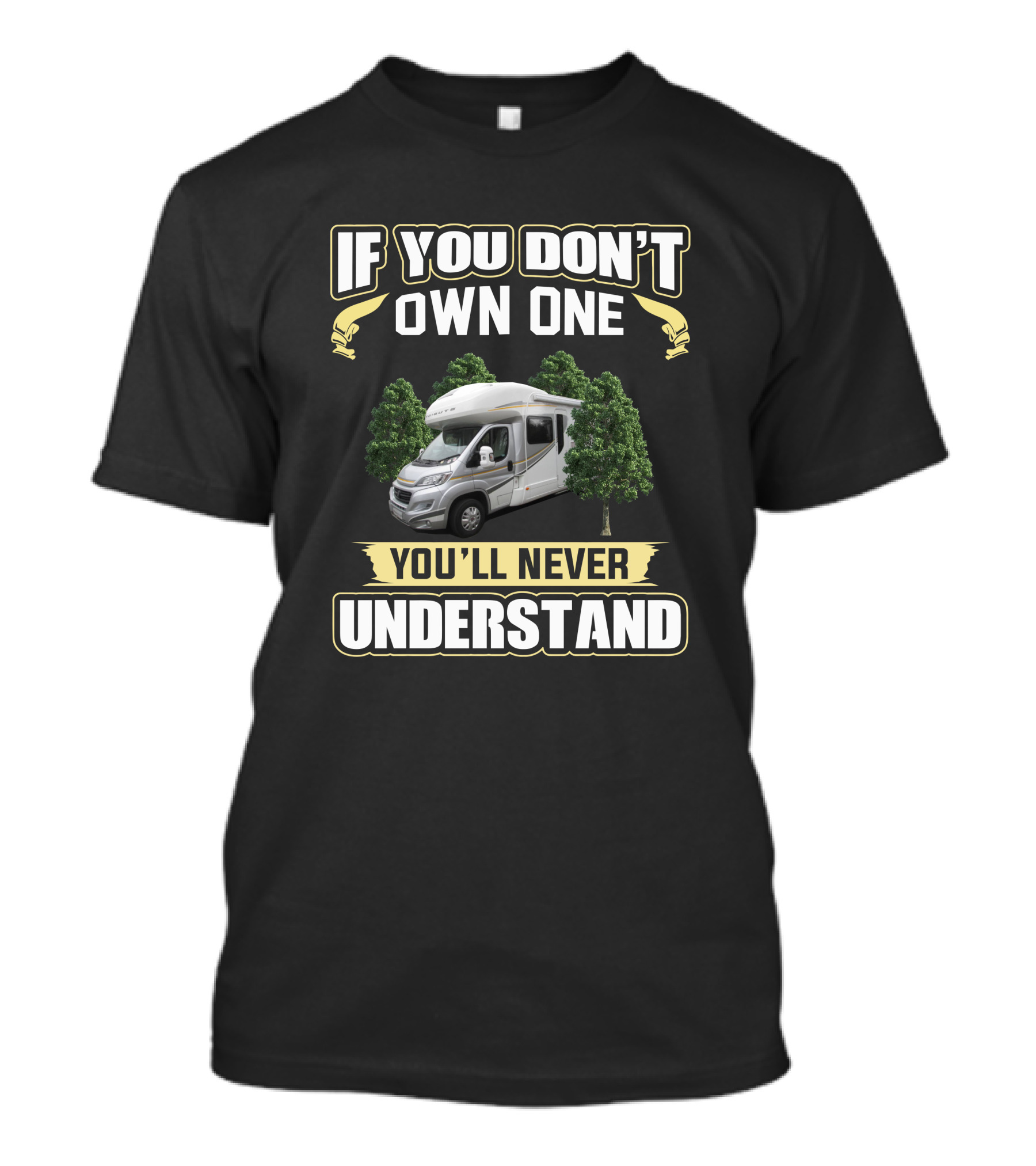 If You Don't Own One You'll Never Understand Auto Trail Tribute Campervan T-Shirt