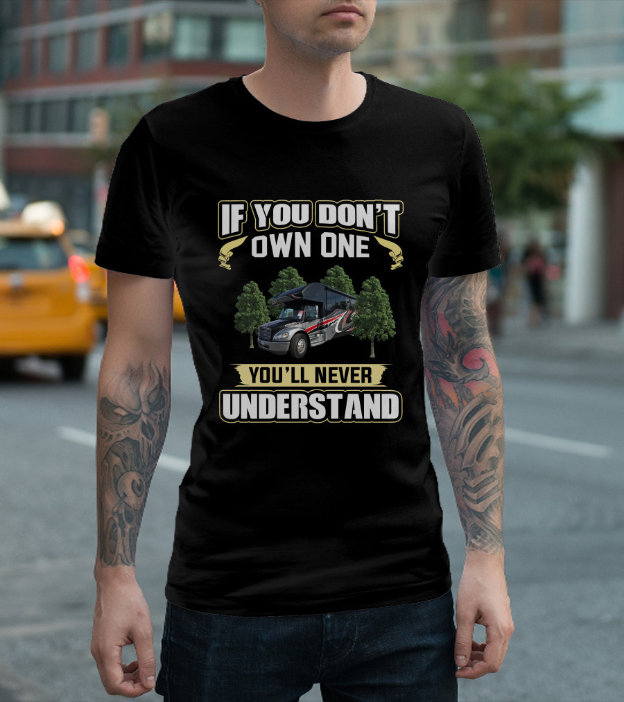If You Don't Own One You'll Never Understand RV Bus Forest Scene T-Shirt