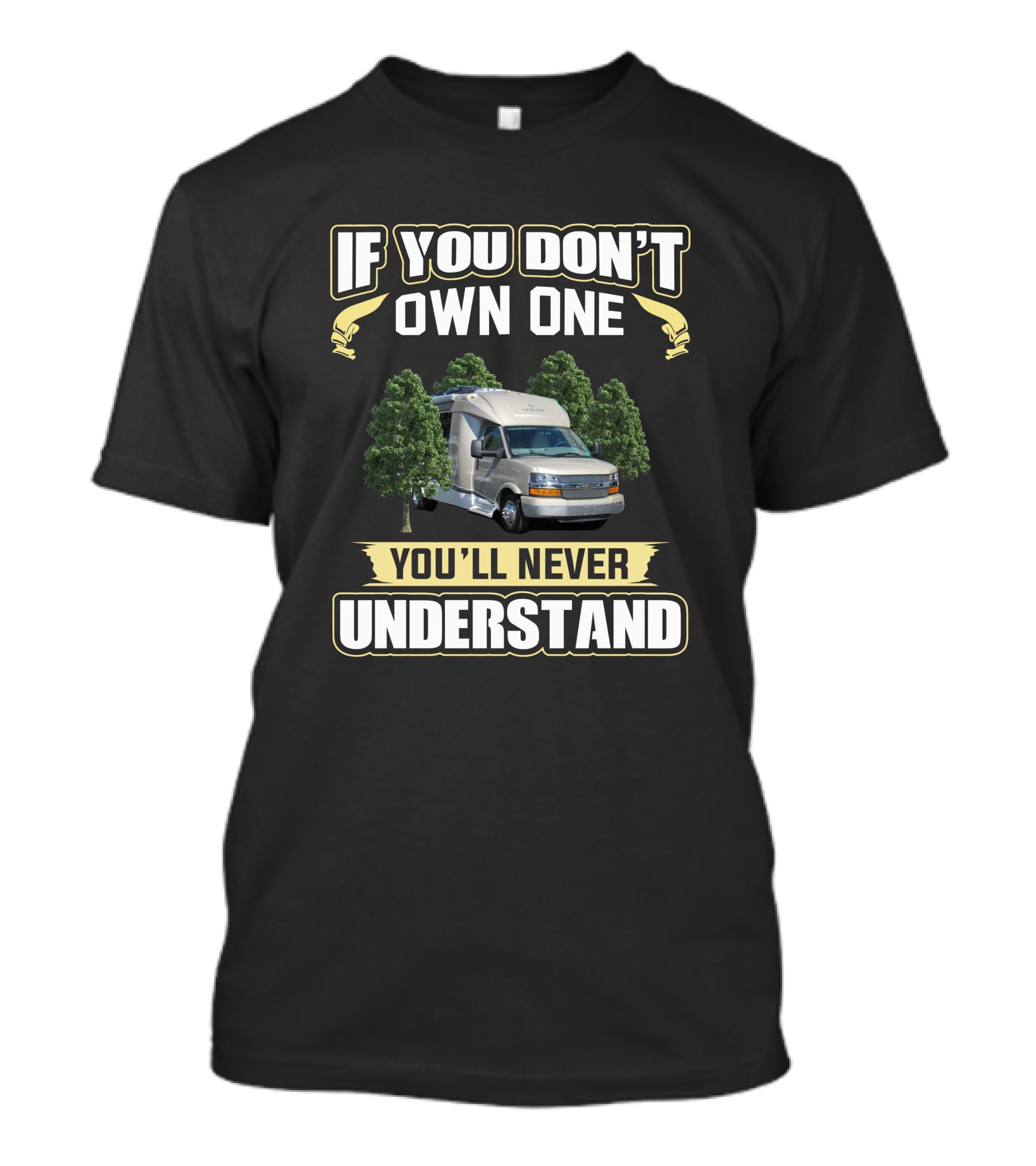 IF YOU DON'T OWN ONE YOU'LL NEVER UNDERSTAND Campervan Trees T-Shirt