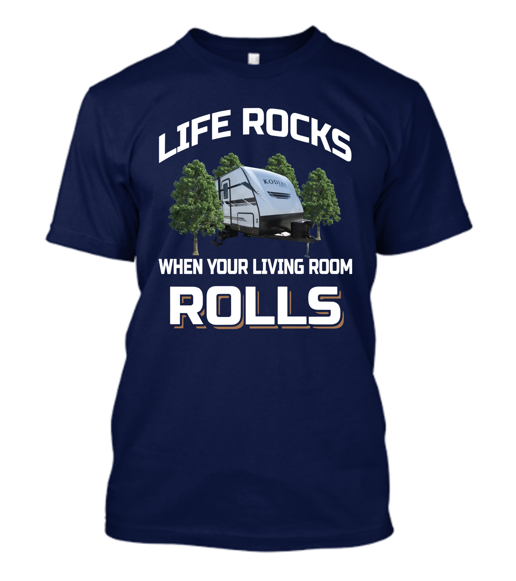 LIFE ROCKS WHEN YOUR LIVING ROOM ROLLS KODIAK 289BHSL T-Shirt