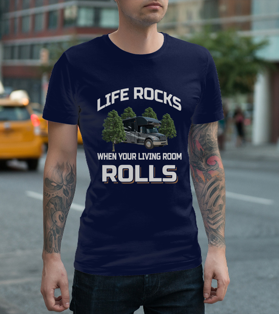 Life Rocks When Your Living Room Rolls Seneca 37TS T-Shirt