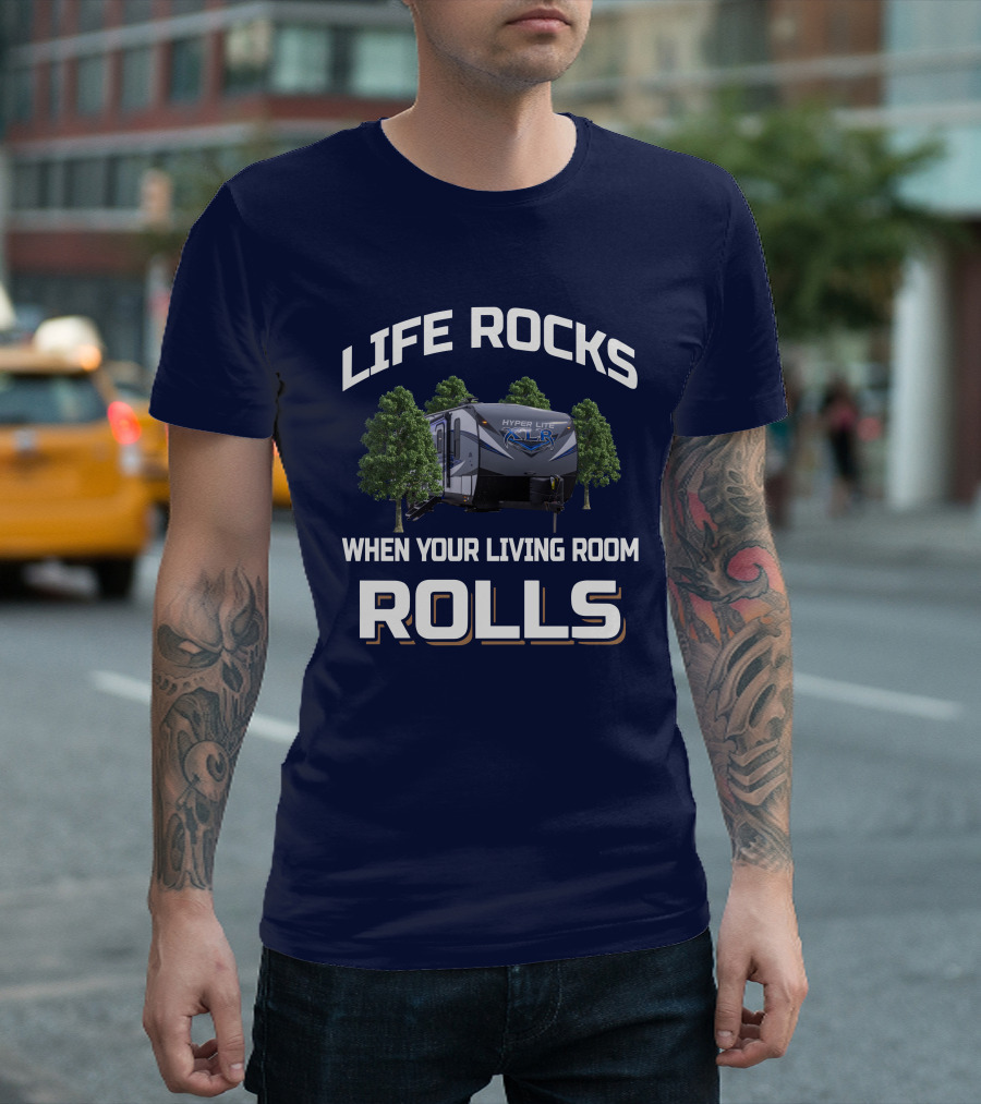 LIFE ROCKS WHEN YOUR LIVING ROOM ROLLS XLR Hyper Lite 29HFS T-Shirt
