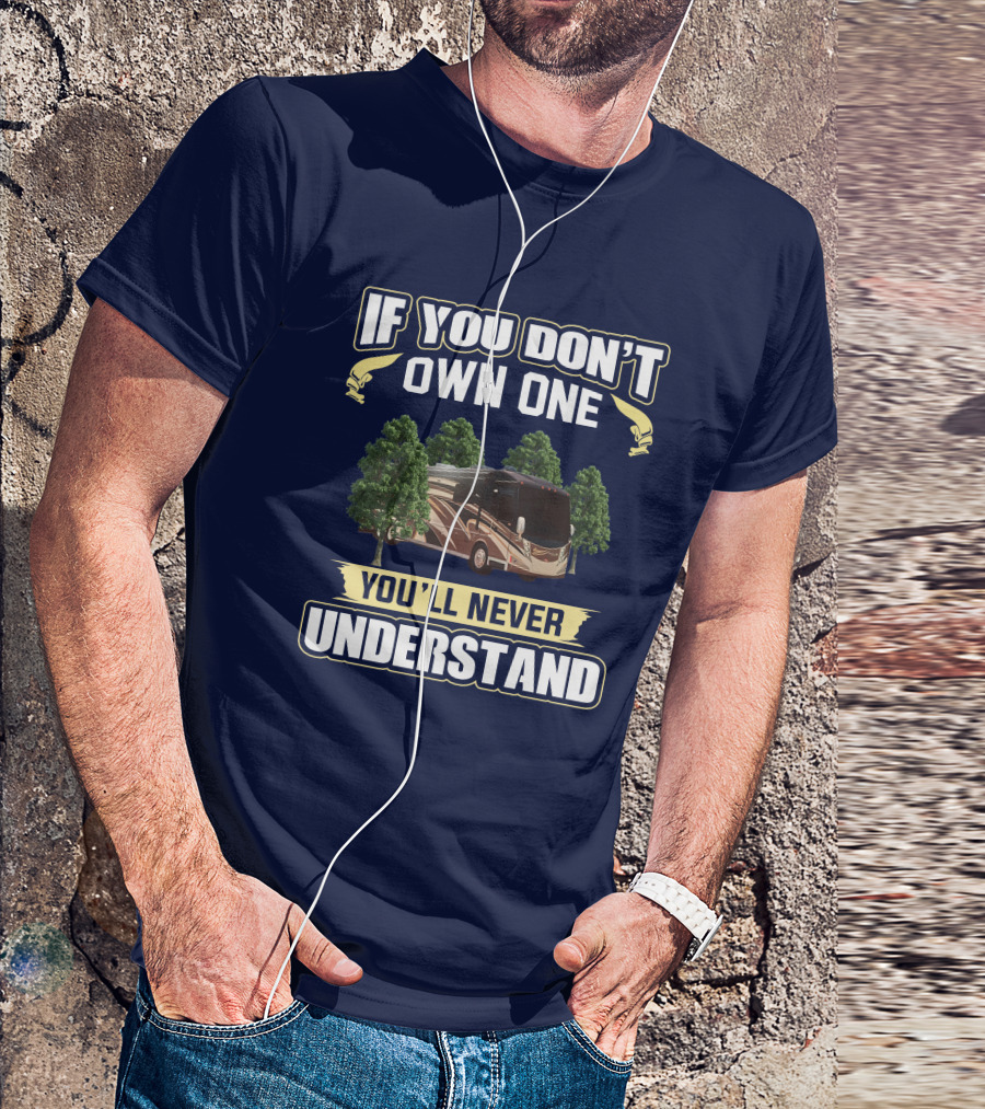 If You Don't Own One You'll Never Understand Tour 42QD T-Shirt