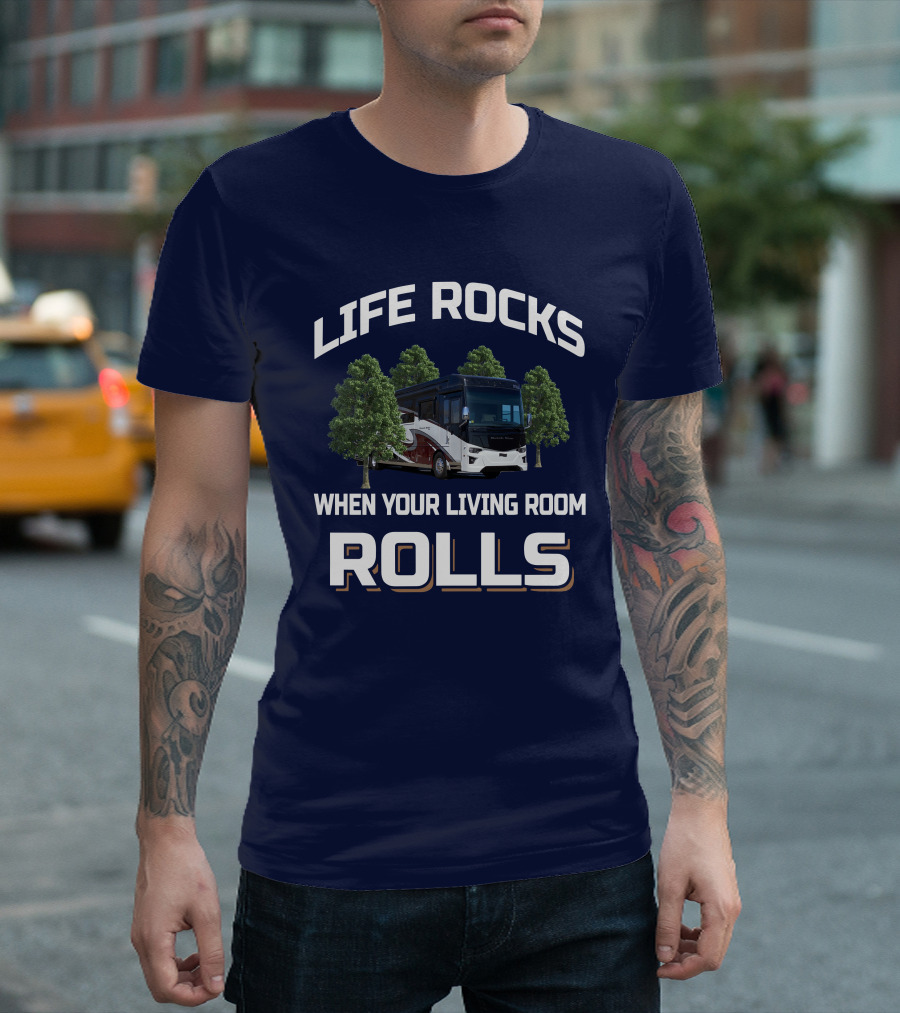 LIFE ROCKS WHEN YOUR LIVING ROOM ROLLS Dutch Star 4369 T-Shirt