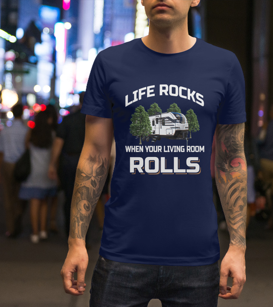 LIFE ROCKS WHEN YOUR LIVING ROOM ROLLS MALLARD T-Shirt