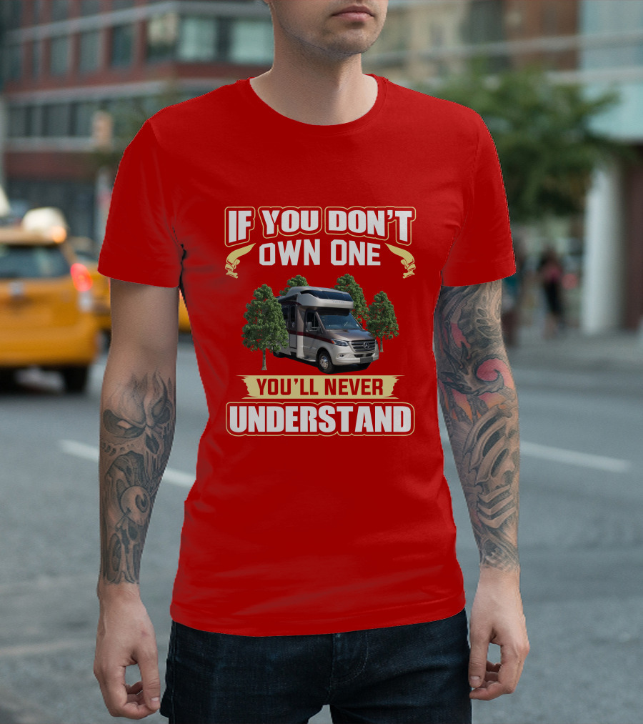 If You Don't Own One You'll Never Understand Tiffin Wayfarer 25TW T-Shirt