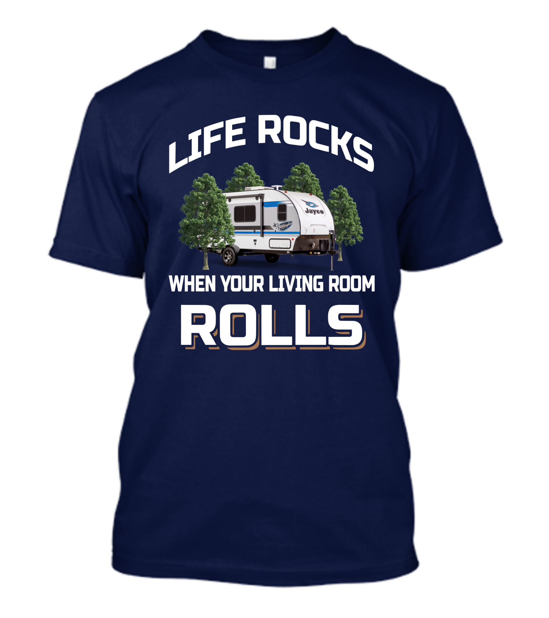 LIFE ROCKS WHEN YOUR LIVING ROOM ROLLS JAYCO HUMMINGBIRD 17RB T-Shirt