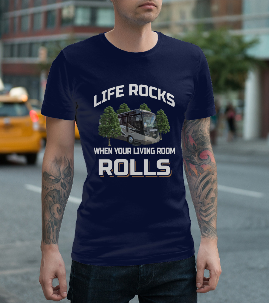 LIFE ROCKS WHEN YOUR LIVING ROOM ROLLS WINNEBAGO MERIDIAN 36M T-Shirt