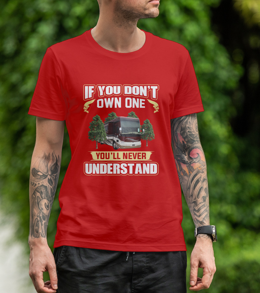 If You Don't Own One You'll Never Understand Tiffin Allegro Bus 40AP T-Shirt